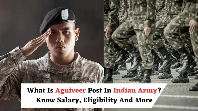 what-is-agniveer-position-in-the-indian-army-know-eligibility-salary-roles-responsibility-and-more