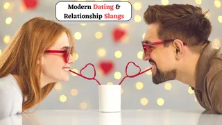 40+ Modern Dating And Relationship Slangs With Their Meanings You Must Know In 2025
