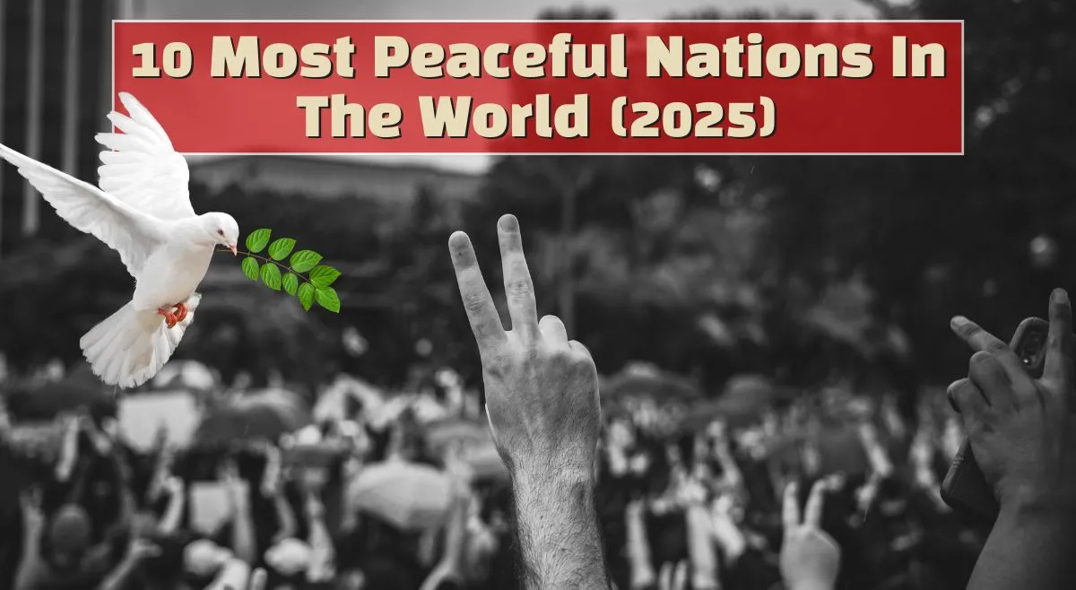 which-are-top-10-most-peaceful-nations-in-the-world-in-2025