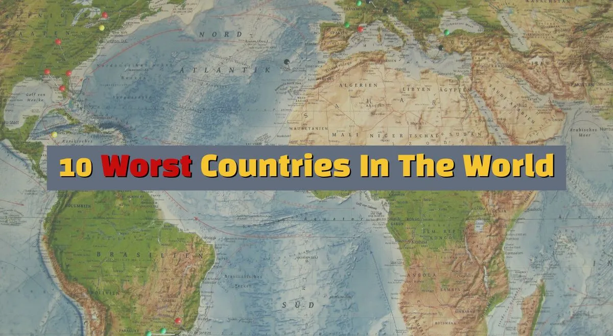 which-are-the-10-worst-countries-in-the-world