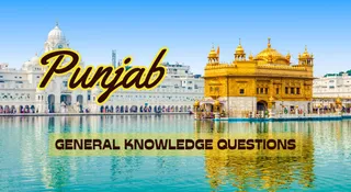 30+ General Knowledge Questions On Punjab