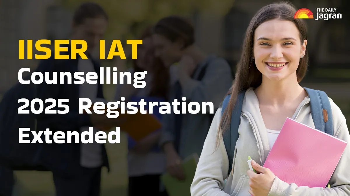 iiser-iat-counselling-registration-2025-extended-how-to-apply-at-iiseradmission-in-check-new-registration-dates-other-details