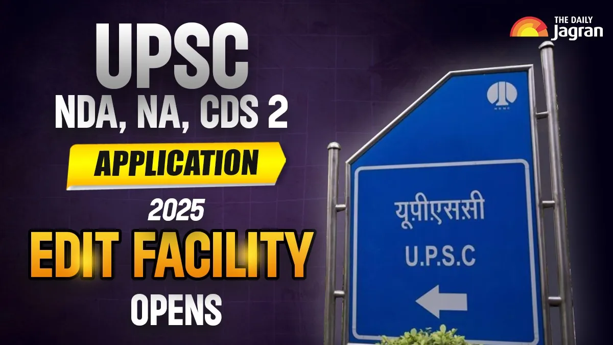 upsc-nda-na-cds-2-application-edit-window-opens-july-7-at-upscgovin-check-details-here