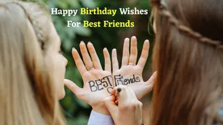 50+ Heartfelt And Cool Happy Birthday Wishes For Best Friends To Make Them Smile