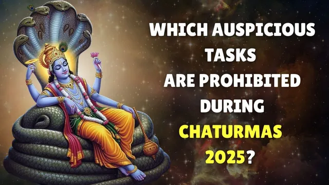 chaturmas-2025-which-auspicious-tasks-are-prohibited-for-these-4-months