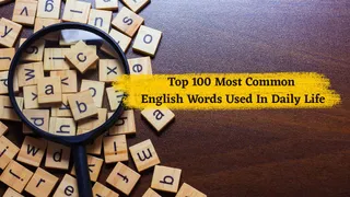 Top 100 Most Common English Words That Are Used In Daily Life