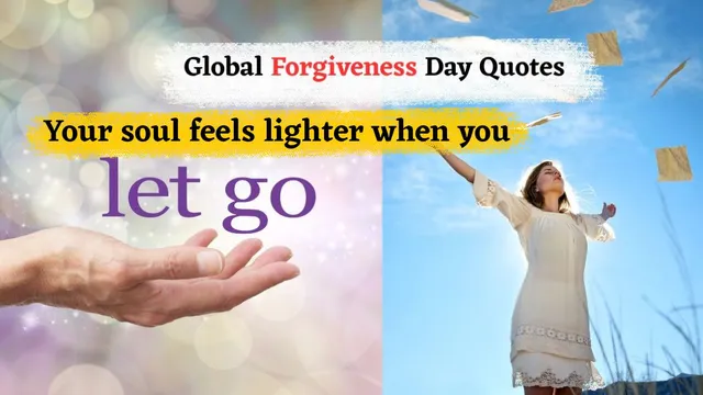 50+ Quotes To Let Go Of The Grudges And Forgive On Global Forgiveness Day