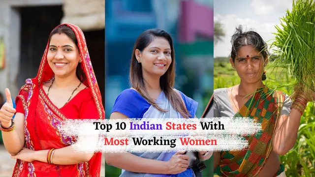 top-10-indian-states-with-most-working-women-check-which-state-leads-in-feamale-workforce