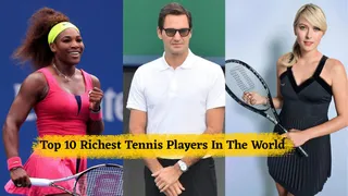 List Of Top 10 Richest Tennis Players In The World: Roger Federer, Serena Williams, Maria Sharapova And More