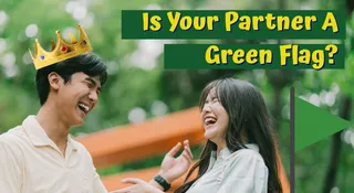 Is Your Boyfriend A Green Flag? 50+ Questions To Ask Your Partner To Know If He's The One