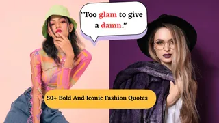 50+ Bold And Iconic Fashion Quotes And Instagram Captions To Celebrate Fashion Day In Style
