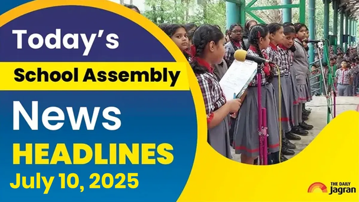 school-assembly-news-headlines-july-10-2025-check-top-national-international-sports-headline-here