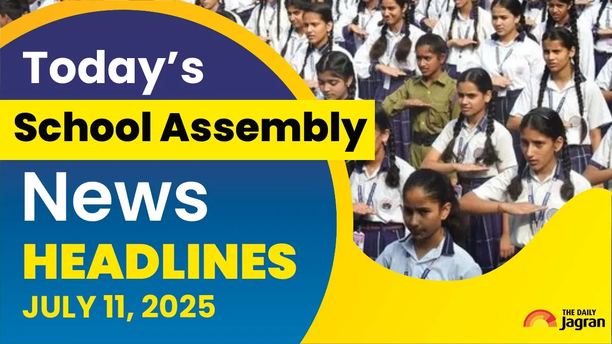 school-assembly-news-headlines-july-11-2025-check-top-national-international-sports-headline-here