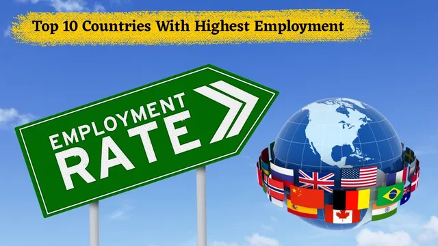 top-10-countries-with-the-highest-employment-rate-know-where-india-stands