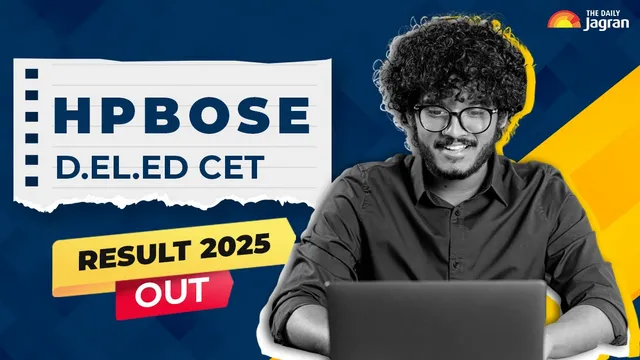 hpbose-d-el-ed-cet-result-2025-released-at-hpbose-org-know-steps-to-check-direct-link-here