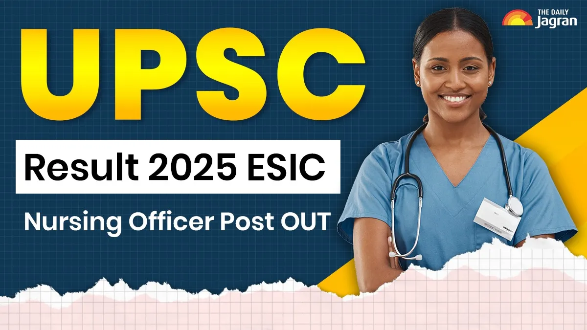 upsc-esic-nursing-officer-result-2025-out-here-how-to-download-merit-list-at-upsc-gov-in-get-direct-link
