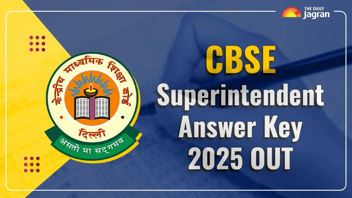 cbse-superintendent-answer-key-2025-released-at-cbse-gov-in-steps-to-download-raise-objection-by-july-20-more-details