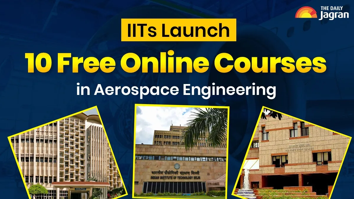 iits-launch-10-free-online-courses-in-aerospace-engineering-enrollment-open-till-august-15-apply-via-swayam-platform