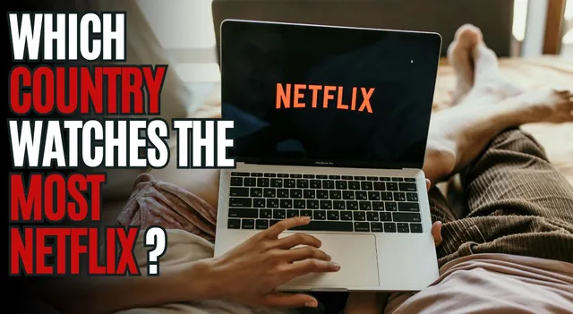 which-country-watches-the-most-netflix-india-among-top-10