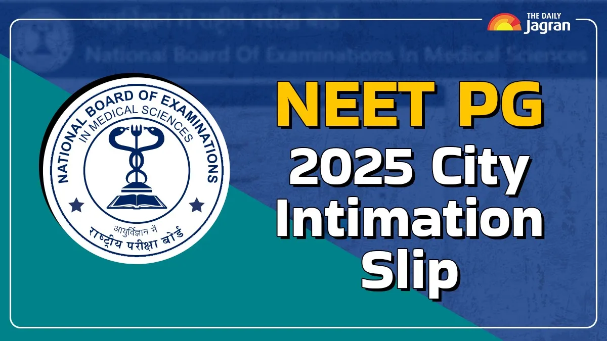 neet-pg-2025-city-intimation-slip-to-be-out-today-at-natboard-edu-in-here-how-to-download-admit-cards-to-be-released-on-this-date