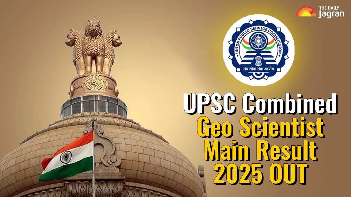 upsc-combined-geo-scientist-main-result-2025-out-here-how-to-download-scorecards-at-upsc-gov-in-check-next-steps