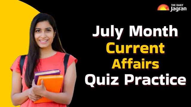 monthly-current-affairs-july-2025-quiz-top-20-mcqs-with-explanations-for-upsc-banking-ssc-other-govt-exam-preparation