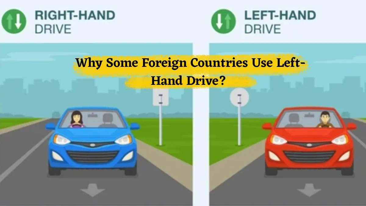 do-you-know-why-some-foreign-countries-use-left-hand-drive-here-is-the-real-reason