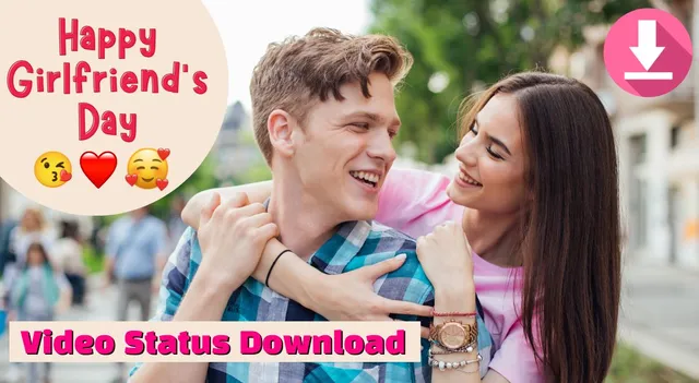 happy-girlfriend-day-2025-video-status-download-and-share-free-romantic-videos-on-whatsapp-instagram-and-facebook