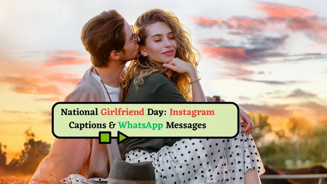 best-instagram-captions-and-whatsapp-messages-for-your-girlfriend-on-national-girlfriends-day