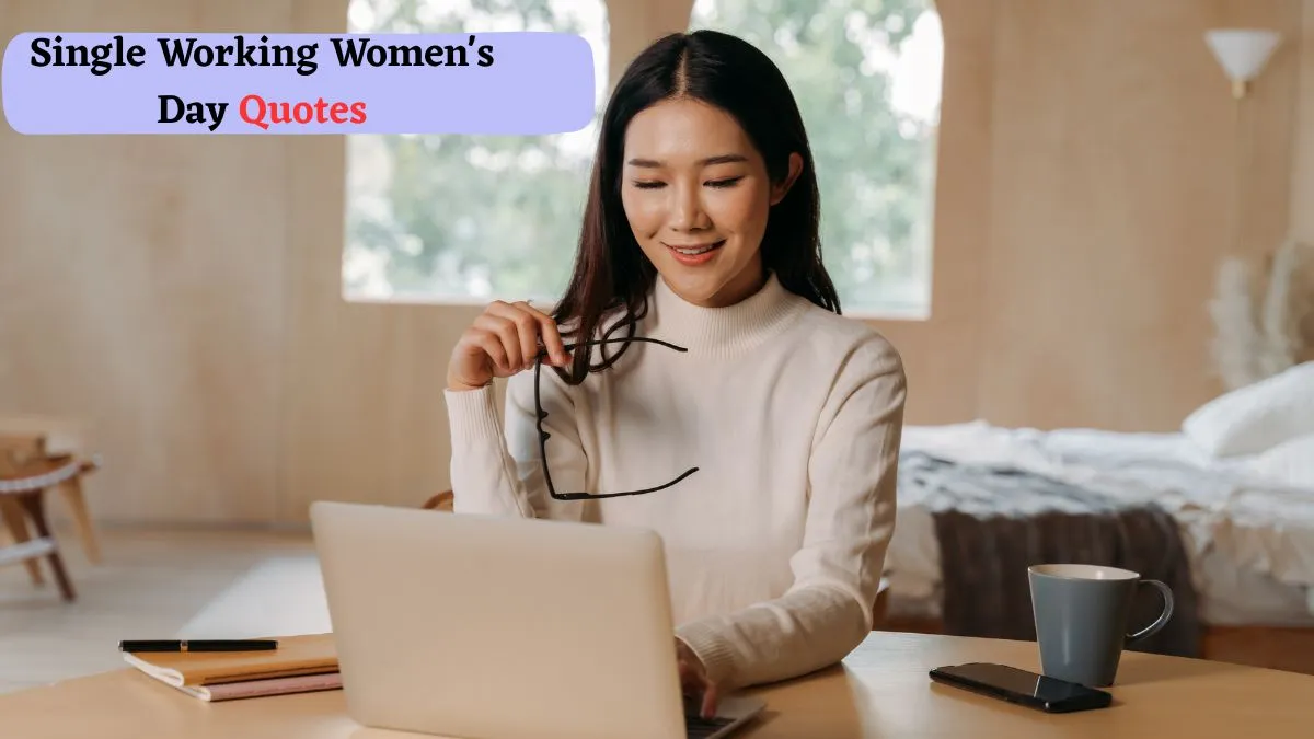empowering-quotes-to-honour-independent-women-on-single-working-womens-day