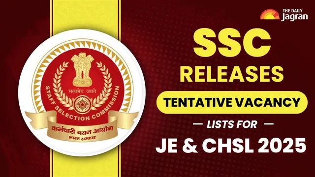 ssc-publishes-tentative-vacancy-lists-for-je-chsl-2025-1731-je-and-3131-chsl-posts-at-sscgovin-detailed-notification-link-here