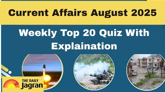 august-month-2025-weekly-current-affairs-quiz-for-upsc-ssc-banking-railways-other-govt-exam-preparation