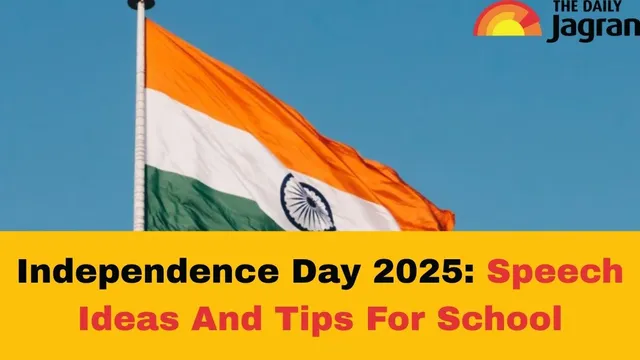 independence-day-2025-speech-ideas-and-tips-for-school