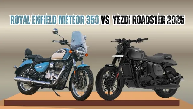 yezdi-roadster-2025-vs-royal-enfield-meteor-350-comparison-of-features-engine-and-price