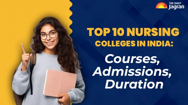 list-of-top-10-nursing-colleges-in-india-courses-admissions-fees-duration-eligibility-career-opportunities-for-bsc-nursing-aspirants