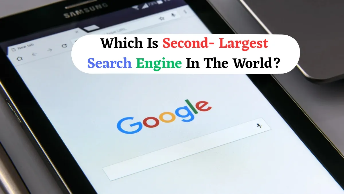 which-is-the-second-largest-search-engine-after-google