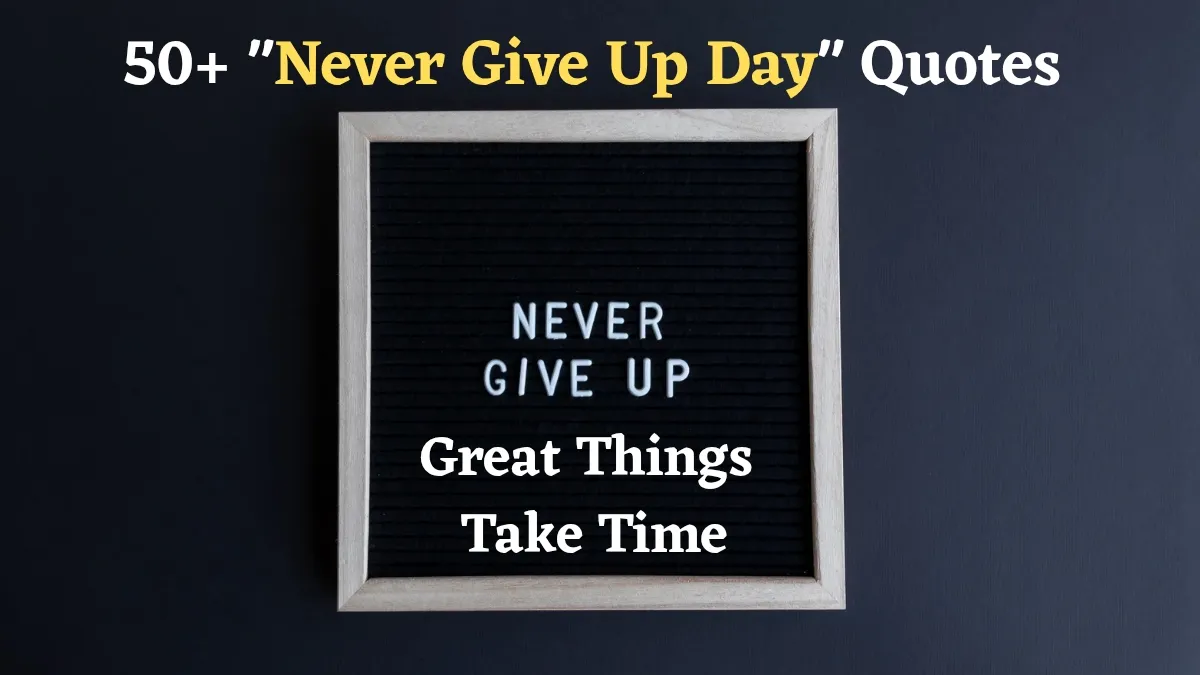 inspiring-never-give-up-quotes-to-remind-yourself-on-never-give-up-day-2025