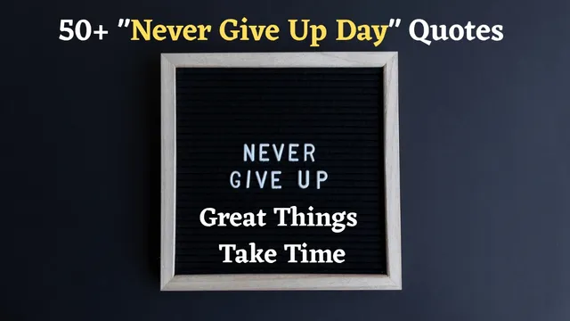 inspiring-never-give-up-quotes-to-remind-yourself-on-never-give-up-day-2025
