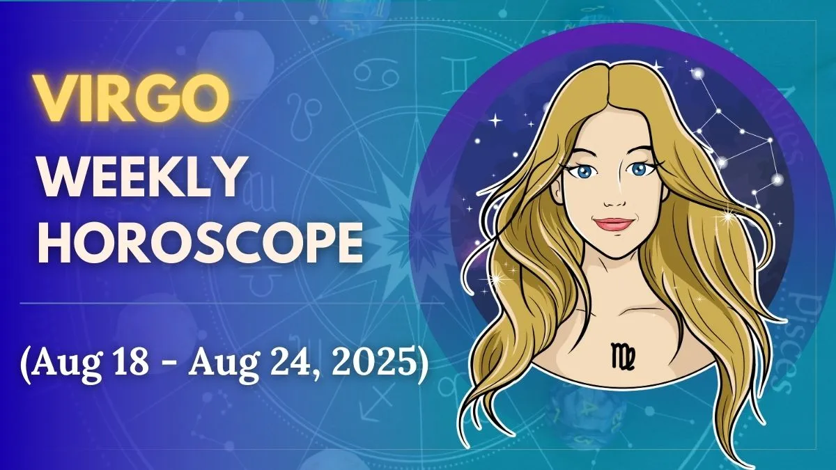 weekly-horoscope-virgo-august-18-august-24-precision-and-concentration-unlock-steady-progress