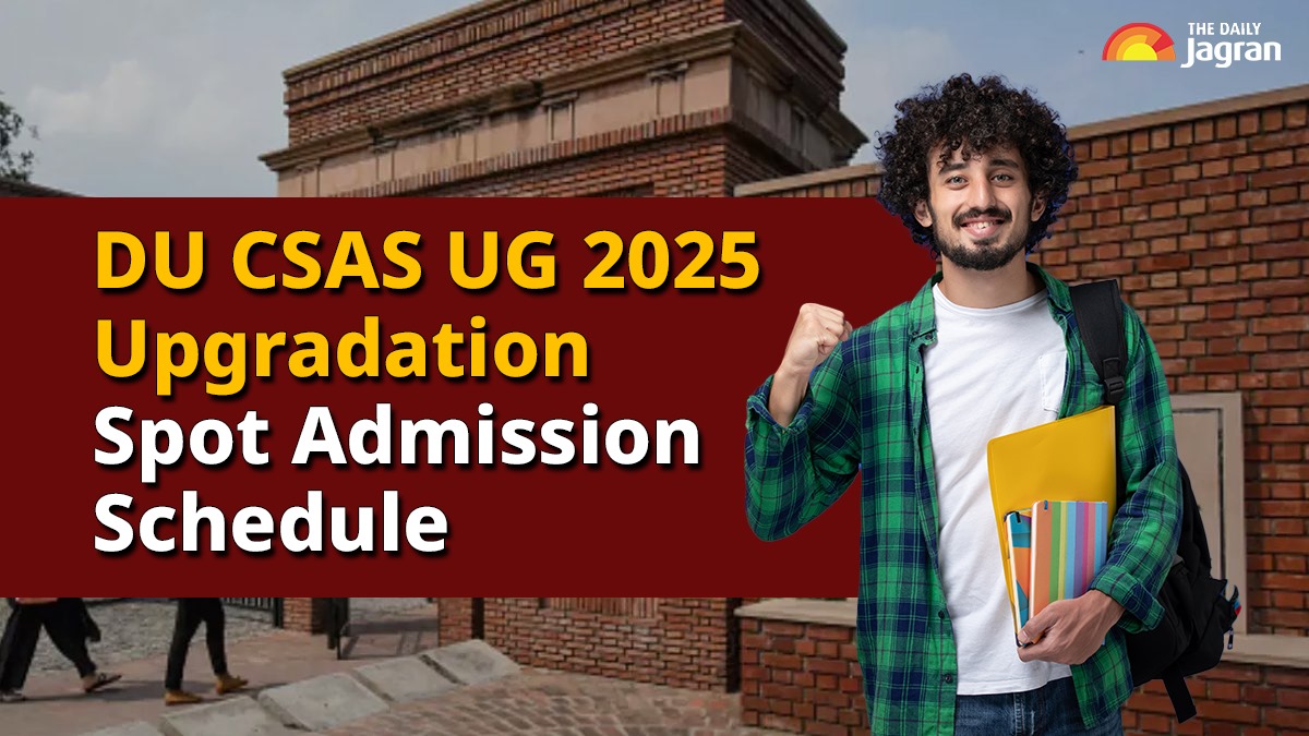 du-csas-ug-admission-2025-how-to-check-upgradation-spot-admission-schedule-at-ugadmission-uod-acin-know-crucial-dates-details