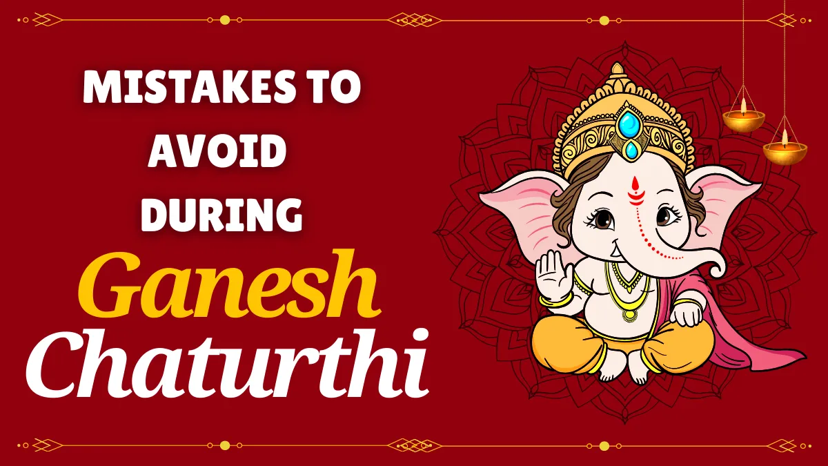ganesh-chaturthi-2025-do-not-make-these-7-mistakes-during-10day-ganesh-utsav