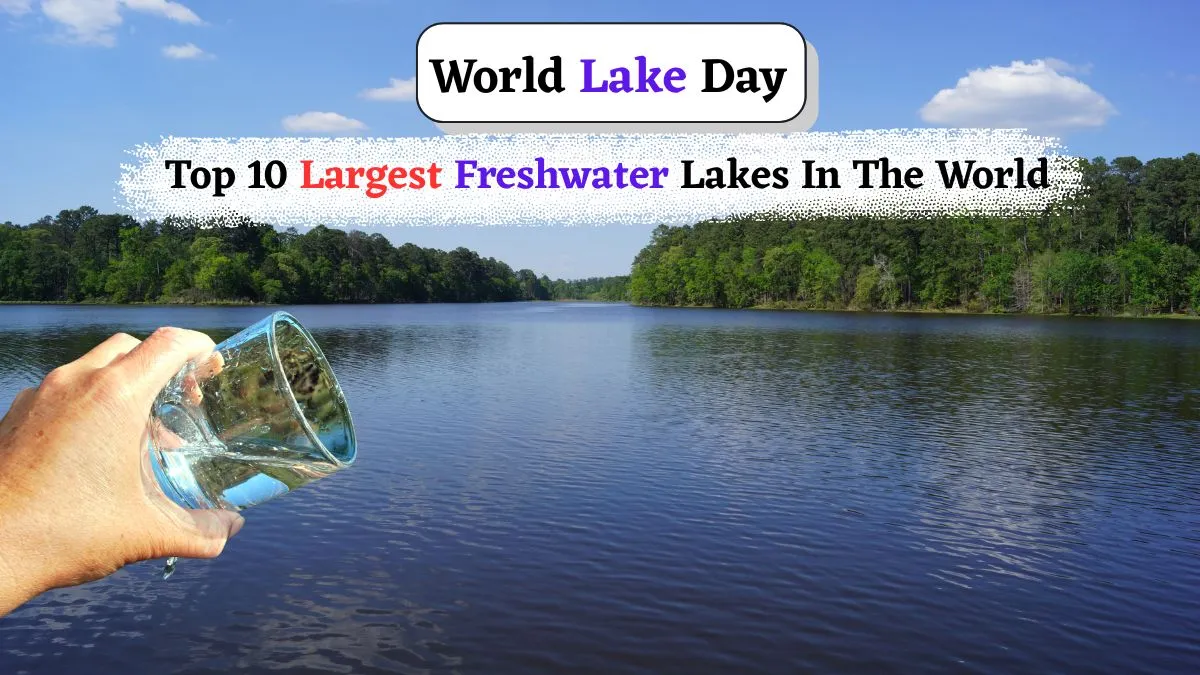 top-10-largest-freshwater-lakes-globally-to-know-on-world-lake-day