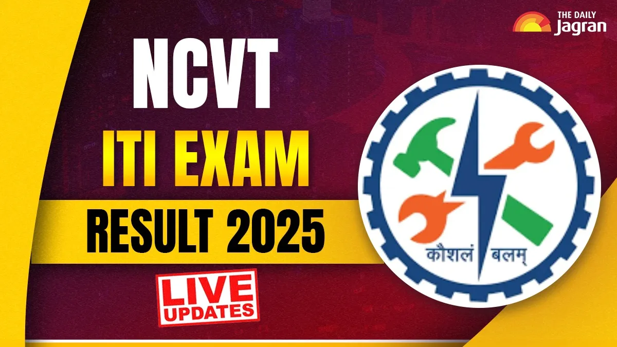 NCVT ITI Exam Result 2025 OUT Live Updates: Skill India Digital Result Declared At ncvtmis.gov.in, Steps To Download Scorecard, Check All Details Here