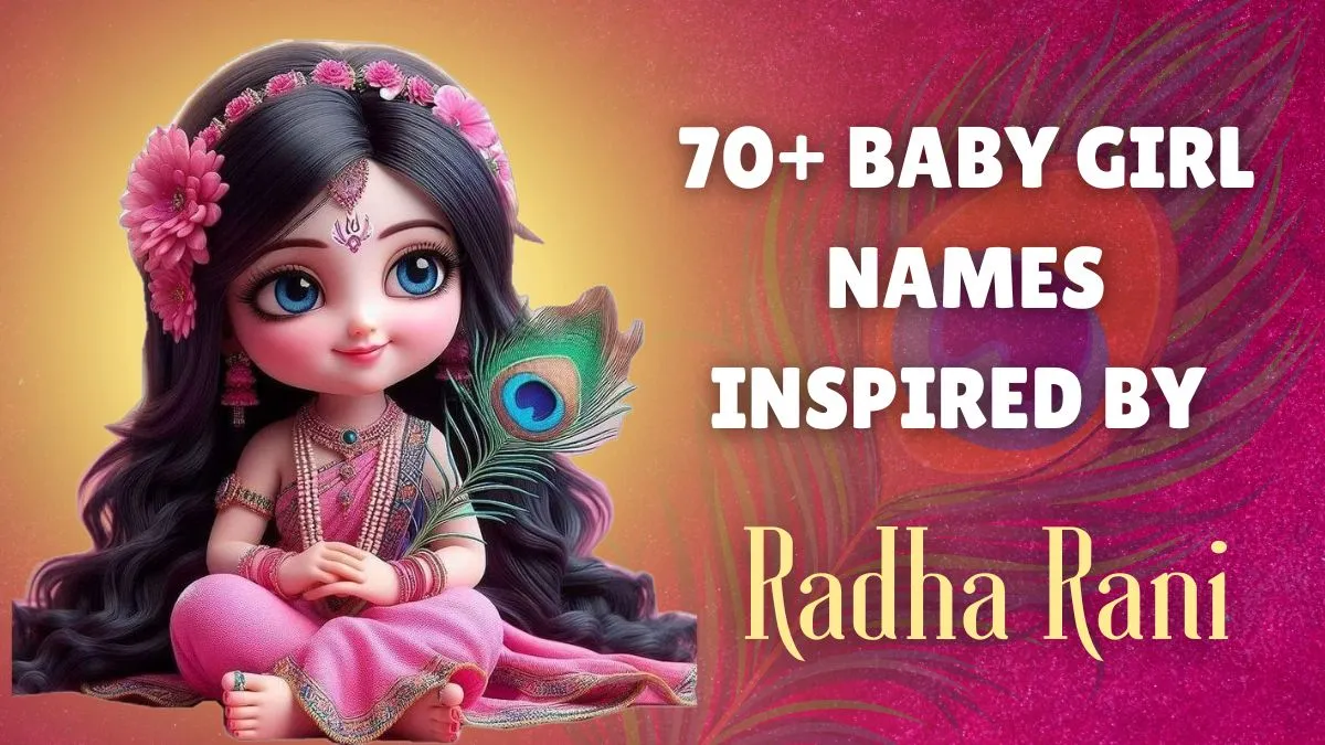 Radha Ashtami 2025 70 Baby Girl Names Inspired By Radha Rani With 