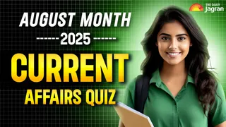 August Month 2025 Current Affairs Quiz; Boost Your Exam Preparation
