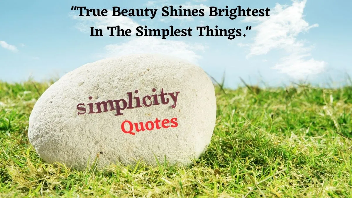 timeless-quotes-about-simplicity-that-prove-beauty-lies-in-simple-things