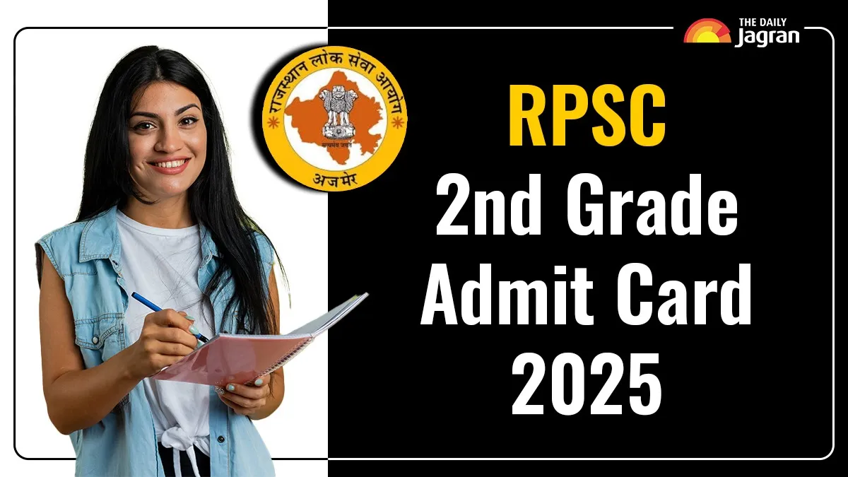 rpsc-2nd-grade-admit-card-2025-released-at-rpsc-rajasthan-gov-in-heres-how-to-download-more-details
