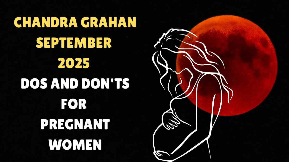 chandra-grahan-september-2025-dos-and-donts-for-pregnant-women-to-escape-negative-energy-of-lunar-eclipse