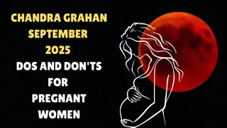 Chandra Grahan September 2025: Dos And Don’ts For Pregnant Women To Escape Negative Energy Of Lunar Eclipse