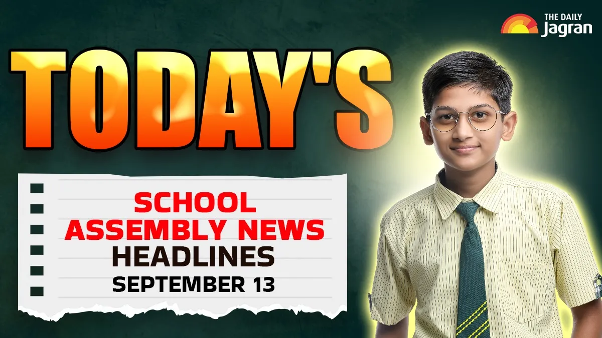 todays-school-assembly-news-headlines-september-13-pm-modi-congratulates-new-nepal-pm-us-targets-india-and-china-1-5-million-tickets-booked-for-fifa-wc